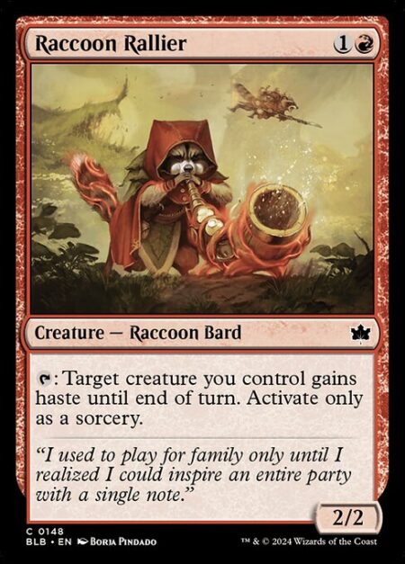 Raccoon Rallier - {T}: Target creature you control gains haste until end of turn. Activate only as a sorcery.