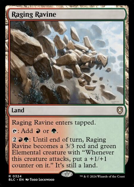 Raging Ravine - Raging Ravine enters tapped.