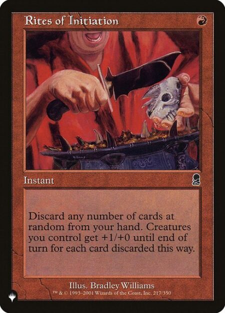 Rites of Initiation - Discard any number of cards at random. Creatures you control get +1/+0 until end of turn for each card discarded this way.