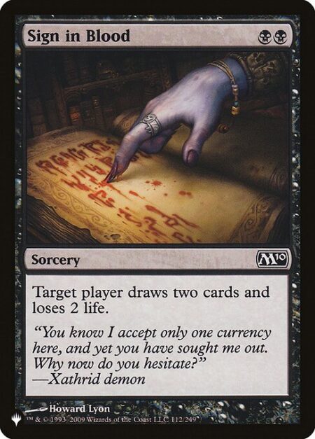 Sign in Blood - Target player draws two cards and loses 2 life.