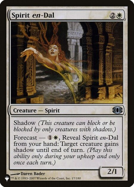 Spirit en-Dal - Shadow (This creature can block or be blocked by only creatures with shadow.)