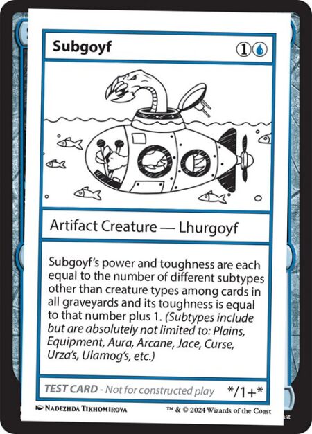 Subgoyf - Subgoyf's power and toughness are each equal to the number of different subtypes other than creature types among cards in all graveyards and its toughness is equal to that number plus 1. (Subtypes include but are absolutely not limited to: Plains