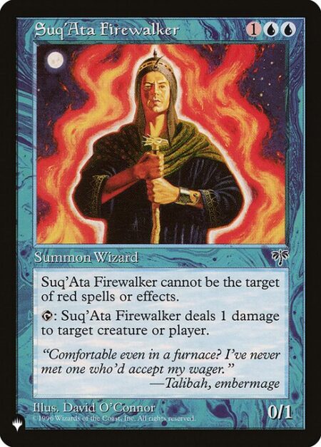 Suq'Ata Firewalker - Suq'Ata Firewalker can't be the target of red spells or abilities from red sources.