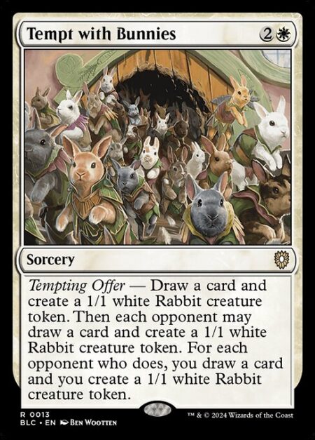 Tempt with Bunnies - Tempting Offer — Draw a card and create a 1/1 white Rabbit creature token. Then each opponent may draw a card and create a 1/1 white Rabbit creature token. For each opponent who does