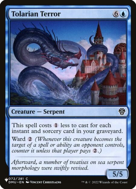 Tolarian Terror - This spell costs {1} less to cast for each instant and sorcery card in your graveyard.