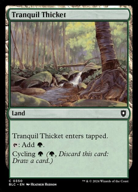 Tranquil Thicket - Tranquil Thicket enters tapped.