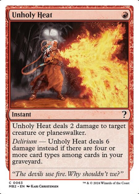 Unholy Heat - Unholy Heat deals 2 damage to target creature or planeswalker.