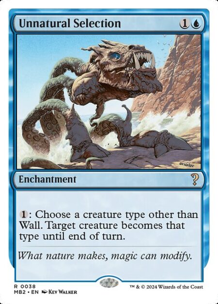 Unnatural Selection - {1}: Choose a creature type other than Wall. Target creature becomes that type until end of turn.