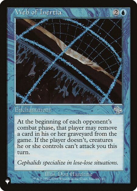 Web of Inertia - At the beginning of combat on each opponent's turn