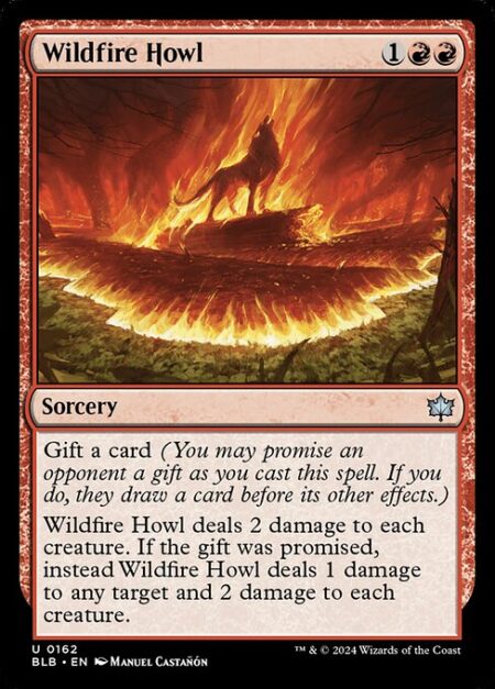 Wildfire Howl - Gift a card (You may promise an opponent a gift as you cast this spell. If you do