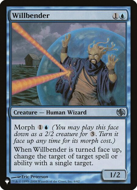 Willbender - Morph {1}{U} (You may cast this card face down as a 2/2 creature for {3}. Turn it face up any time for its morph cost.)