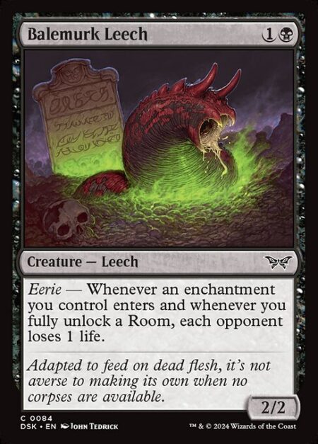 Balemurk Leech - Eerie — Whenever an enchantment you control enters and whenever you fully unlock a Room