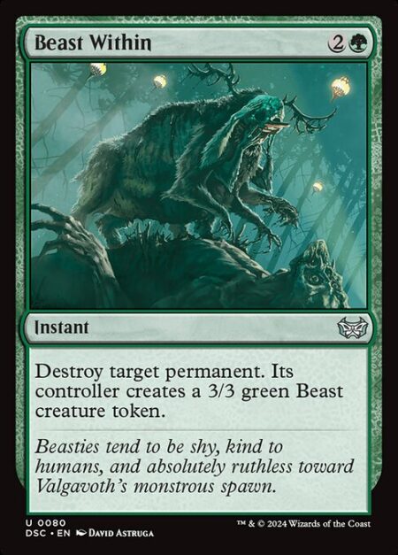 Beast Within - Destroy target permanent. Its controller creates a 3/3 green Beast creature token.