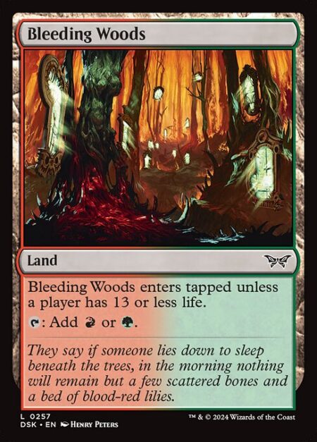 Bleeding Woods - Bleeding Woods enters tapped unless a player has 13 or less life.