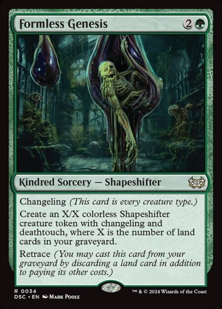 Formless Genesis - Changeling (This card is every creature type.)