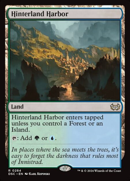 Hinterland Harbor - Hinterland Harbor enters tapped unless you control a Forest or an Island.