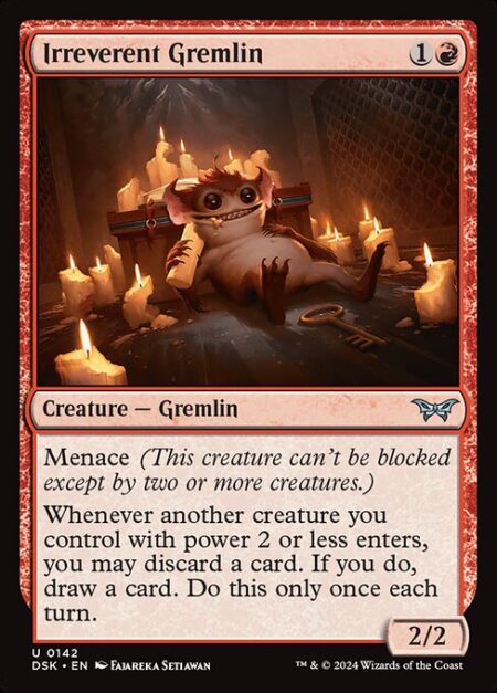 Irreverent Gremlin - Menace (This creature can't be blocked except by two or more creatures.)