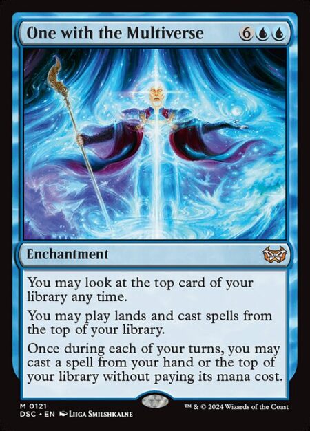 One with the Multiverse - You may look at the top card of your library any time.