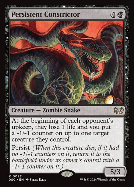 Persistent Constrictor - At the beginning of each opponent's upkeep