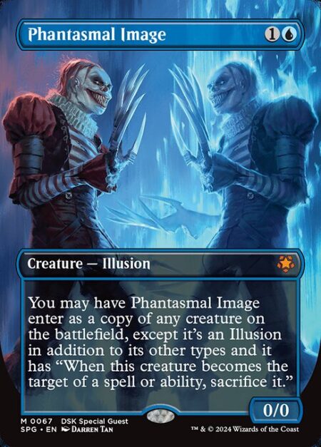 Phantasmal Image - You may have Phantasmal Image enter as a copy of any creature on the battlefield