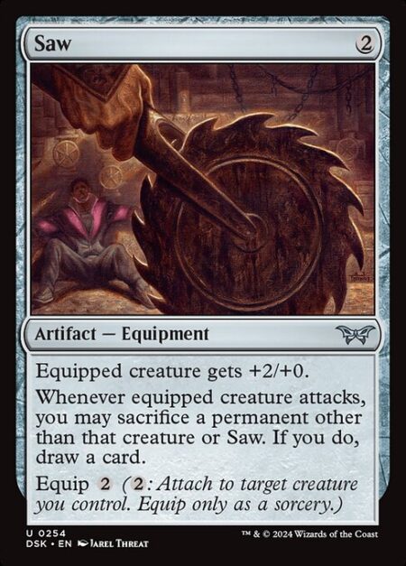 Saw - Equipped creature gets +2/+0.