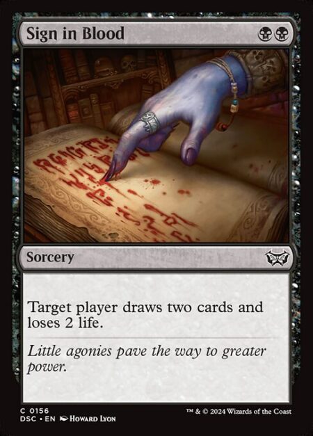 Sign in Blood - Target player draws two cards and loses 2 life.