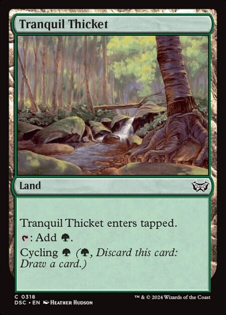 Tranquil Thicket - Tranquil Thicket enters tapped.