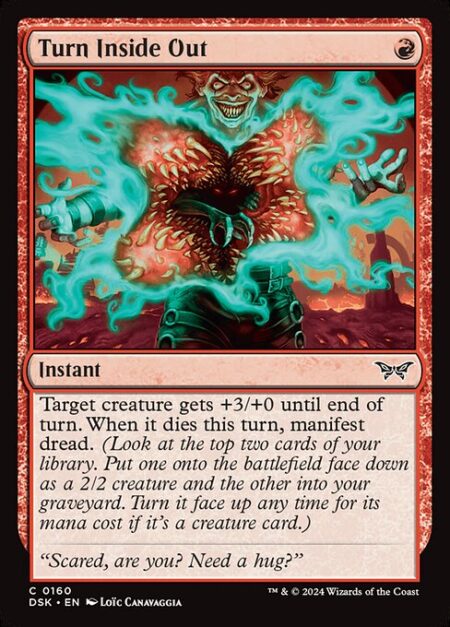 Turn Inside Out - Target creature gets +3/+0 until end of turn. When it dies this turn