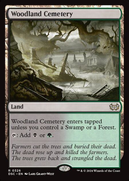 Woodland Cemetery - Woodland Cemetery enters tapped unless you control a Swamp or a Forest.