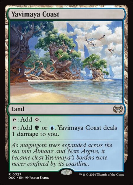 Yavimaya Coast - {T}: Add {C}.