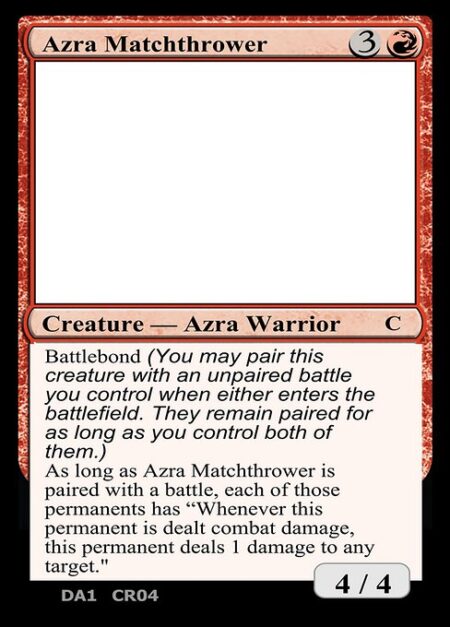 Azra Matchthrower - Battlebond (You may pair this creature with an unpaired battle you control when either enters the battlefield. They remain paired for as long as you control both of them.)