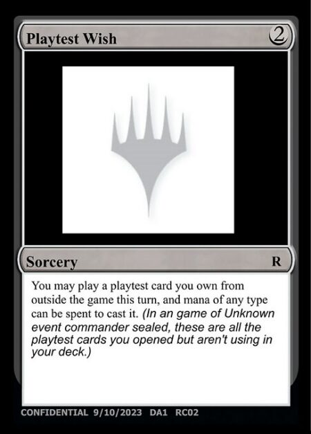 Playtest Wish - You may play a playtest card you own from outside the game this turn