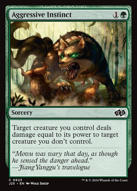 Aggressive Instinct - Target creature you control deals damage equal to its power to target creature you don't control.