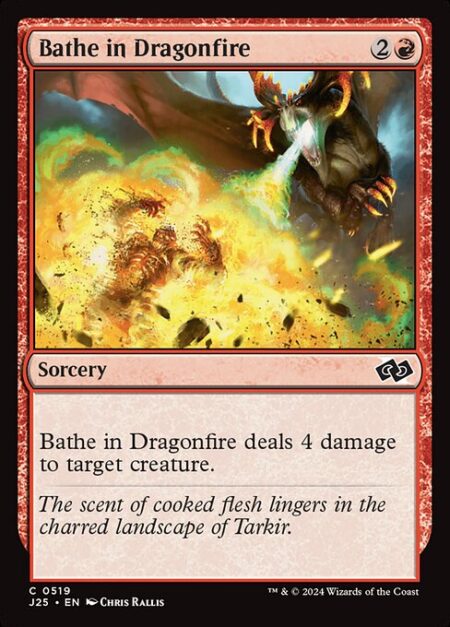 Bathe in Dragonfire - Bathe in Dragonfire deals 4 damage to target creature.