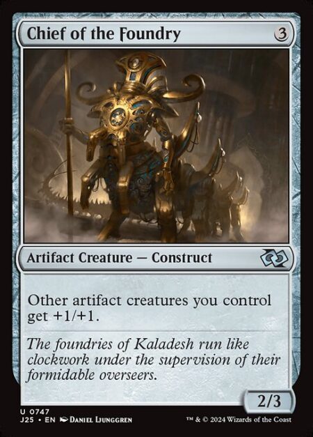 Chief of the Foundry - Other artifact creatures you control get +1/+1.