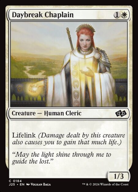 Daybreak Chaplain - Lifelink (Damage dealt by this creature also causes you to gain that much life.)