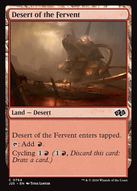 Desert of the Fervent - Desert of the Fervent enters tapped.