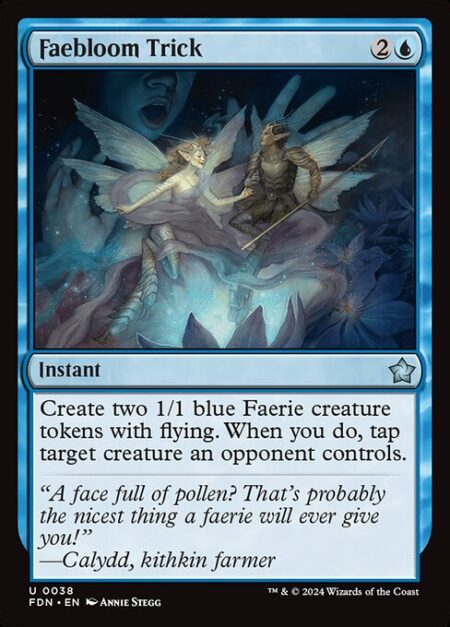 Faebloom Trick - Create two 1/1 blue Faerie creature tokens with flying. When you do