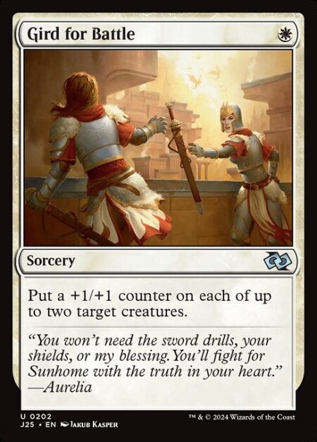 Gird for Battle - Put a +1/+1 counter on each of up to two target creatures.