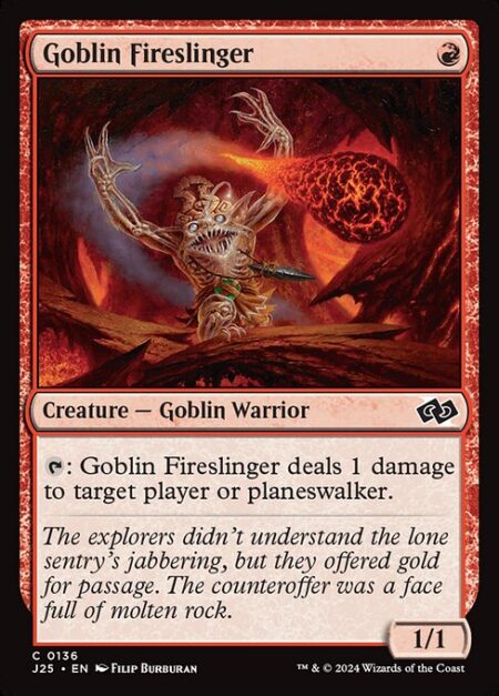 Goblin Fireslinger - {T}: Goblin Fireslinger deals 1 damage to target player or planeswalker.