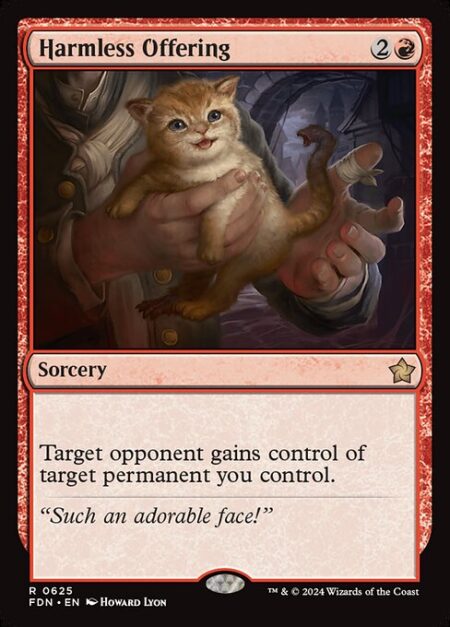 Harmless Offering - Target opponent gains control of target permanent you control.