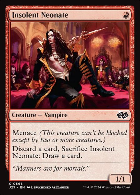 Insolent Neonate - Menace (This creature can't be blocked except by two or more creatures.)