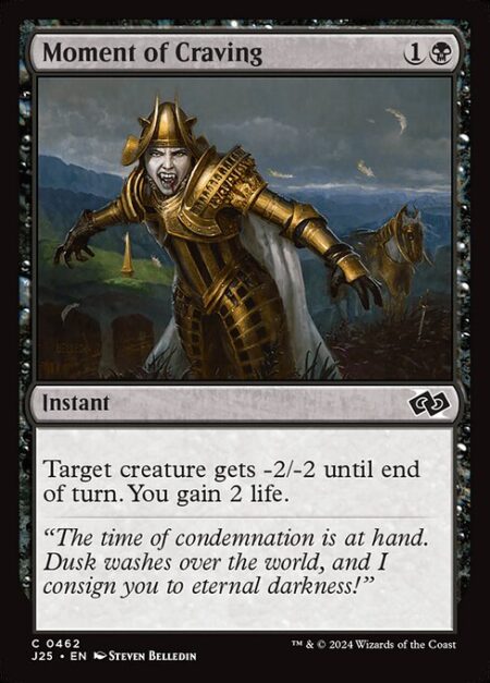 Moment of Craving - Target creature gets -2/-2 until end of turn. You gain 2 life.