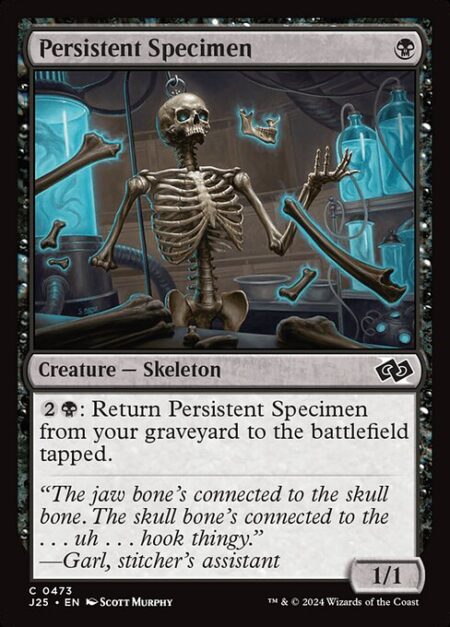 Persistent Specimen - {2}{B}: Return Persistent Specimen from your graveyard to the battlefield tapped.