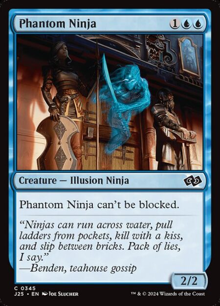 Phantom Ninja - Phantom Ninja can't be blocked.