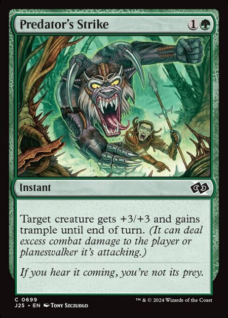 Predator's Strike - Target creature gets +3/+3 and gains trample until end of turn.