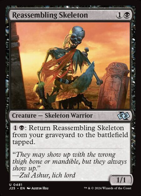 Reassembling Skeleton - {1}{B}: Return Reassembling Skeleton from your graveyard to the battlefield tapped.