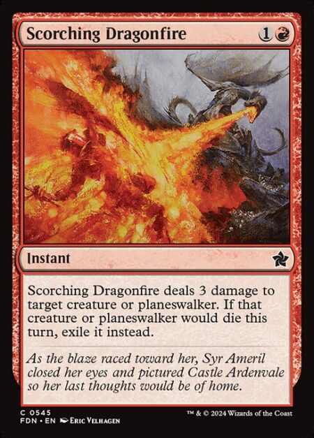 Scorching Dragonfire - Scorching Dragonfire deals 3 damage to target creature or planeswalker. If that creature or planeswalker would die this turn