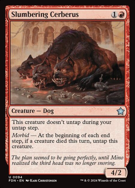 Slumbering Cerberus - This creature doesn't untap during your untap step.