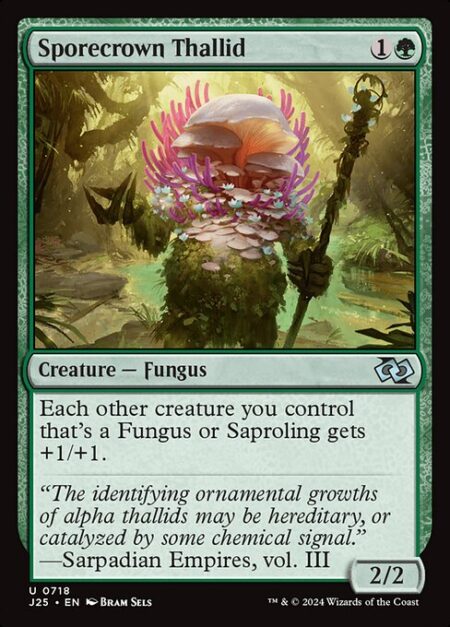 Sporecrown Thallid - Each other creature you control that's a Fungus or Saproling gets +1/+1.